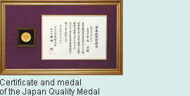 Certificate and medal of the Japan Quality Medal